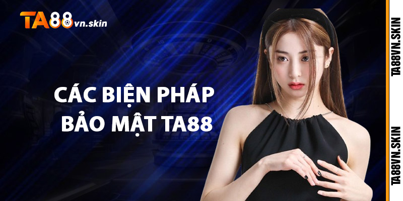 Bảo mật TA88 – Chìa khóa an toàn cho tài sản của bạn 1 Các biện pháp bảo mật TA88