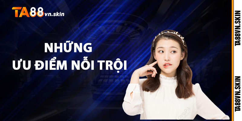 Bầu Cua TA88 – Trải nghiệm dân gian giữa lòng thế giới số 3 Những ưu điểm nỗi trội